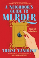 A Neighbor's Guide to Murder: A Novel 1538778114 Book Cover