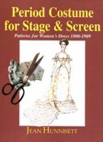 Period Costume for Stage & Screen: Patterns for Women's Dress, 1800-1909 088734609X Book Cover