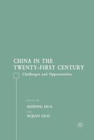 China in the Twenty-First Century: Challenges and Opportunities 0230120725 Book Cover