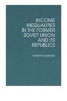 Income Inequalities in the Former Soviet Union and Its Republics 1563242206 Book Cover