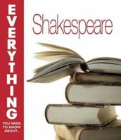 Shakespeare (Everything You Need to Know About...) 0715319515 Book Cover