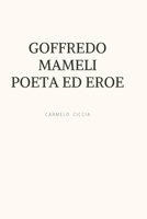 GOFFREDO MAMELI POETA ED EROE (Italian Edition) B0FPKPY74P Book Cover