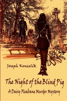 The Night of the Blind Pig: A Daisy Fleabane Murder Mystery B093RP1F3W Book Cover