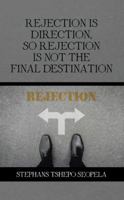 Rejection Is Direction, So Rejection Is Not the Final Destination 1482861291 Book Cover