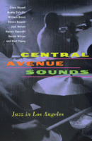 Central Avenue Sounds: Jazz in Los Angeles (Roth Family Foundation Book in American Music) 0520220986 Book Cover