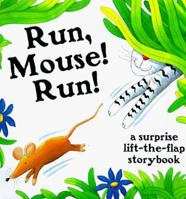 Run, Mouse! Run 0761303898 Book Cover