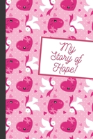 My Story of Hope: October Is Breast Cancer Awareness Month | Women's Health |  Cure Packets | No One Racing Alone | Detect It | Treat It | Defeat CA 1691062162 Book Cover