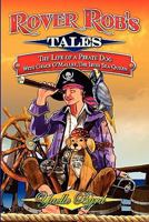 Rover Rob's Tales: The Life of a Pirate Dog with Grace O' Malley, the Irish Sea Queen 1439200475 Book Cover