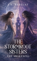 The Stormroot Sisters: The Awakening B0H22HNFX1 Book Cover