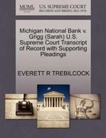 Michigan National Bank v. Grigg (Sarah) U.S. Supreme Court Transcript of Record with Supporting Pleadings 1270606344 Book Cover