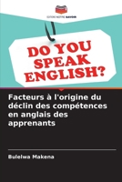 Facteurs à l'origine du déclin des compétences en anglais des apprenants (French Edition) 6208538866 Book Cover