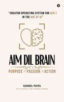 AIM DIL BRAIN: Creator Operating System for Gen Z in The Age of AI B0FHKB3H23 Book Cover