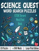 Science Quest Word Search Puzzles: STEM Themed Word Find Book - Large Print Edition 1961536447 Book Cover