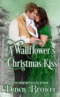 A Wallflower's Christmas Kiss 1540663418 Book Cover