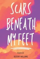 Scars Beneath My Feet B0CNBLDVBQ Book Cover