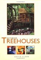 Ultimate Treehouses 0762416386 Book Cover