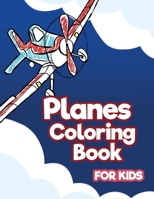 Planes Coloring Book for Kids: Aviation Activity Book for Artistic Children Ages 4-8 B08QM22XMT Book Cover