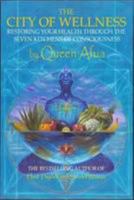 The City of Wellness: Restoring Your Health Through the Seven Kitchens of Consciousness by Queen Afua (2009) Paperback 0977917517 Book Cover