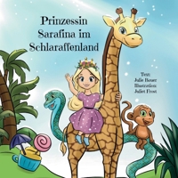 Prinzessin Sarafina im Schlaraffenland: Erzählung über eine Prinzessin, die Wertschätzung lernt (German Edition) B0DXSX6Y61 Book Cover
