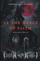 At the Mercy of Faith - Alternative Horror B0C58J58LB Book Cover