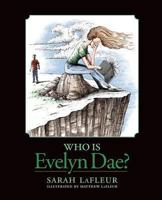 Who Is Evelyn Dae? 1493738518 Book Cover