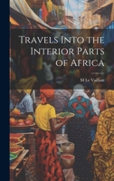 Travels Into the Interior Parts of Africa 1019616806 Book Cover
