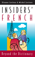 Insiders' French: Beyond the Dictionary 0226475034 Book Cover