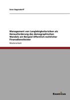 Management von Langlebigkeitsrisiken als Herausforderung des demographischen Wandels am Beispiel öffentlich-rechtlicher Finanzdienstleister 3869434104 Book Cover