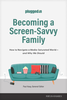 Becoming a Screen-Savvy Family: How to Navigate a Media-Saturated World--and Why We Should 1646071212 Book Cover