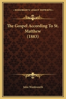 The Gospel According to St. Matthew: From the St. Germain Ms. (G1), Now Numbered Lat. 11553 in the 1166289060 Book Cover