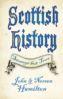 Scottish History: Strange but True: Strange But True 075098788X Book Cover