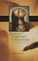 Encyclopedia of Feminist Literature 0313327319 Book Cover