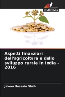 Aspetti finanziari dell'agricoltura e dello sviluppo rurale in India - 2016 (Italian Edition) 6207565274 Book Cover