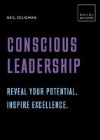 Conscious Leadership. Reveal your potential. Inspire excellence.: 20 thought-provoking lessons 1781319324 Book Cover