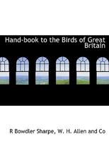A Hand-Book to the Birds of Great Britain 1018302107 Book Cover