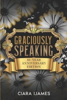 Graciously Speaking: 10-Year Anniversary Edition B0CH26LR15 Book Cover