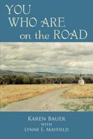 YOU WHO ARE on the ROAD 1420880004 Book Cover