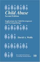 Child Abuse: Implications for Child Development and Psychopathology 0803972288 Book Cover