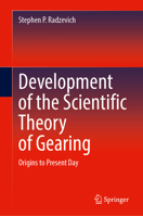 Development of the Scientific Theory of Gearing: Origins to Present Day 3032291542 Book Cover