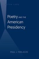 Poetry and the American Presidency 1433117681 Book Cover