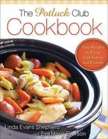 Potluck Club Cookbook, The: Easy Recipes to Enjoy with Family and Friends 0800733495 Book Cover