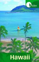Hidden Hawaii: Including Oahu, Maui, Kauai, Lanai, Molokai, and the Big Island 1569750181 Book Cover