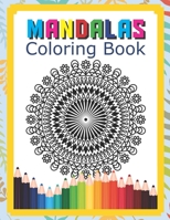 Mandalas Coloring Book: Stress Relieving Designs Mandala Color For Relaxation Coloring Book For Adults Featuring Beautiful Mandalas Designed To Soothe The Soul B084DGVDKD Book Cover