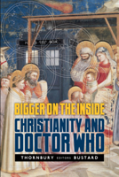 Bigger on the Inside: Christianity and Doctor Who 1941106005 Book Cover