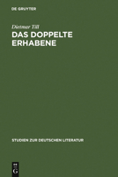 Das Doppelte Erhabene: Eine Argumentationsfigur Von Der Antike Bis Zum Beginn Des 19. Jahrhunderts 3484181753 Book Cover