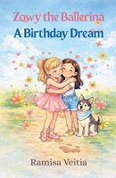 Zowy the Ballerina A Birthday Dream (The Adventures of Zowy the Ballerina) B0GBMXSF2V Book Cover