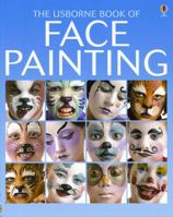 The Usborne Book of Face Painting (Usborne How to Guides)