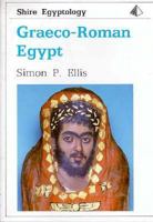 Graeco Roman Egypt (Shire Egyptology Ser. No. 17)) 0747801584 Book Cover