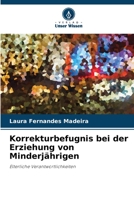 Korrekturbefugnis bei der Erziehung von Minderjährigen: Elterliche Verantwortlichkeiten 6206256677 Book Cover