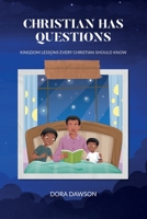 Christian Has Questions, Kingdom Lessons Every Christian Should Know 9655780597 Book Cover